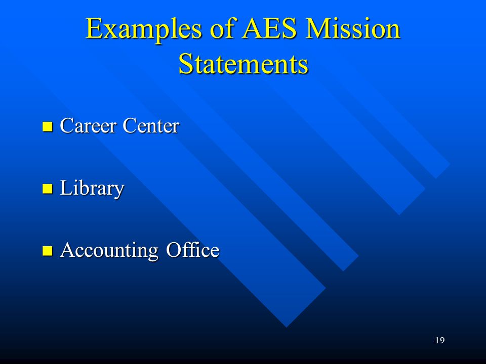 19 Examples of AES Mission Statements Career Center Career Center Library Library Accounting Office Accounting Office