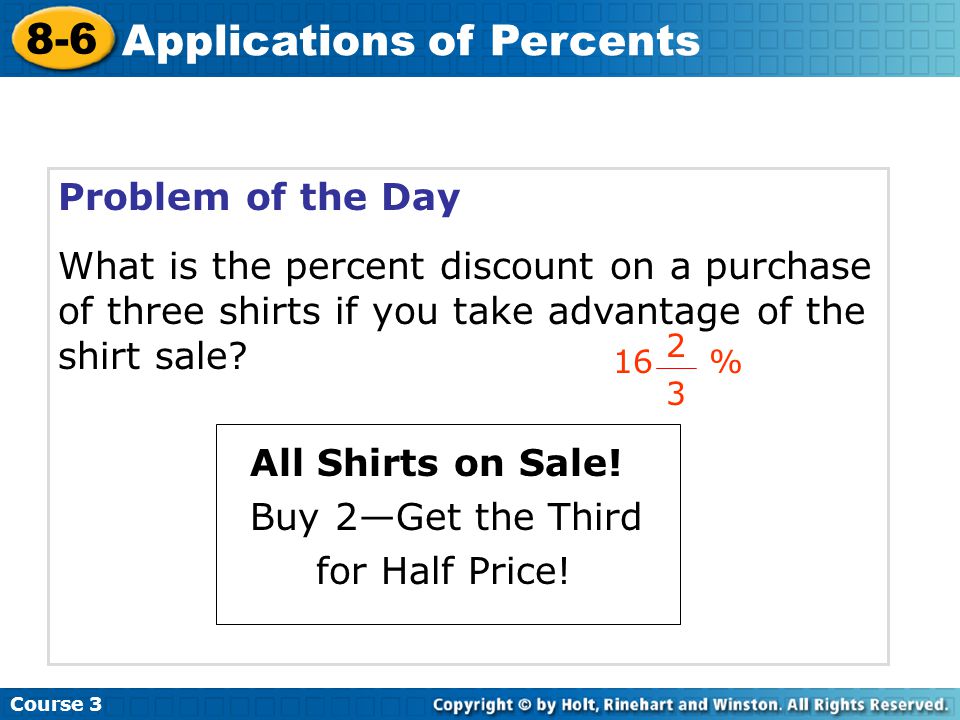 Problem of the Day What is the percent discount on a purchase of three shirts if you take advantage of the shirt sale.