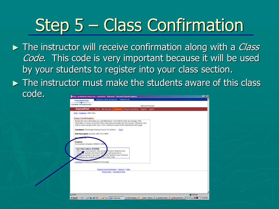 Step 5 – Class Confirmation ► The instructor will receive confirmation along with a Class Code.