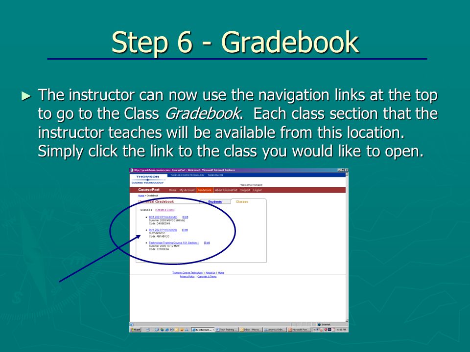 Step 6 - Gradebook ► The instructor can now use the navigation links at the top to go to the Class Gradebook.