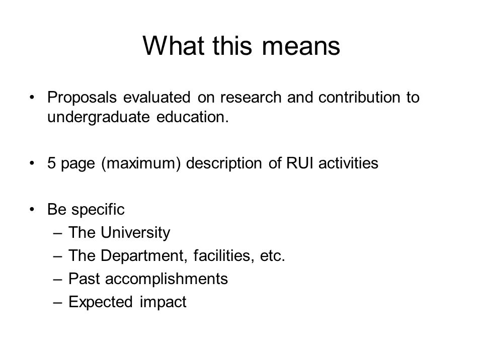 What this means Proposals evaluated on research and contribution to undergraduate education.