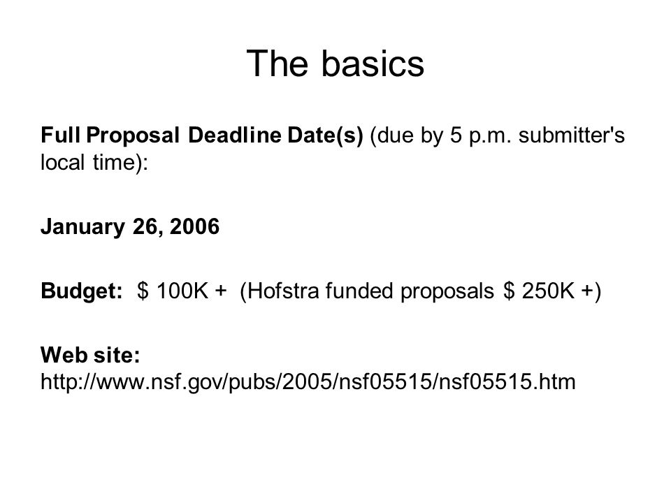 The basics Full Proposal Deadline Date(s) (due by 5 p.m.