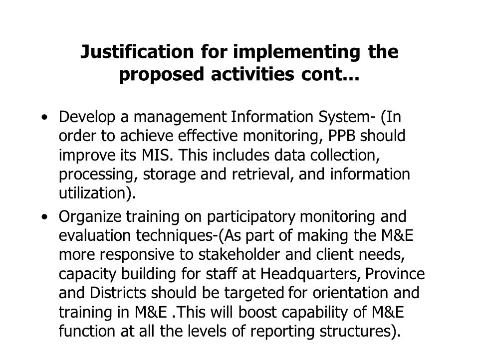 Justification for implementing the proposed activities cont...