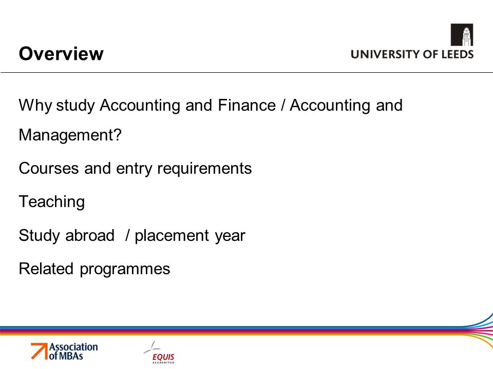 Overview Why study Accounting and Finance / Accounting and Management.