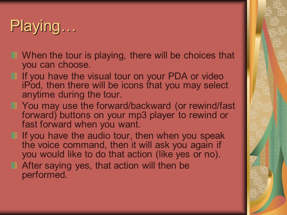 Playing… When the tour is playing, there will be choices that you can choose.