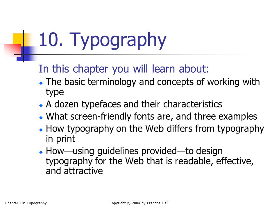 Chapter 10: TypographyCopyright © 2004 by Prentice Hall 10.