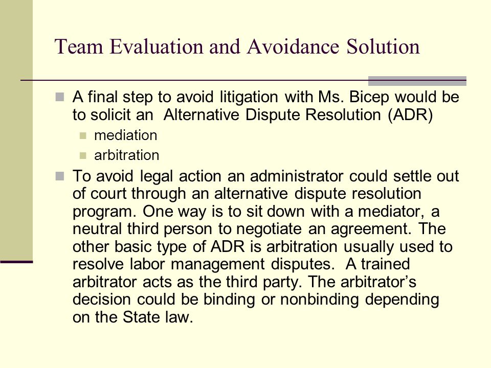Team Evaluation and Avoidance Solution A final step to avoid litigation with Ms.