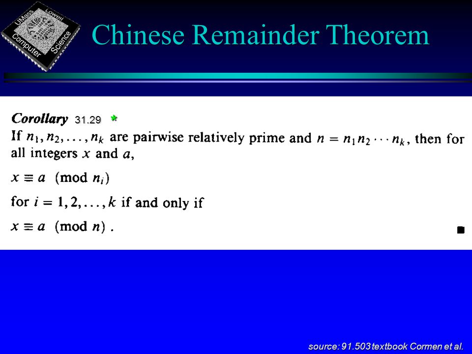 Chinese Remainder Theorem source: textbook Cormen et al *