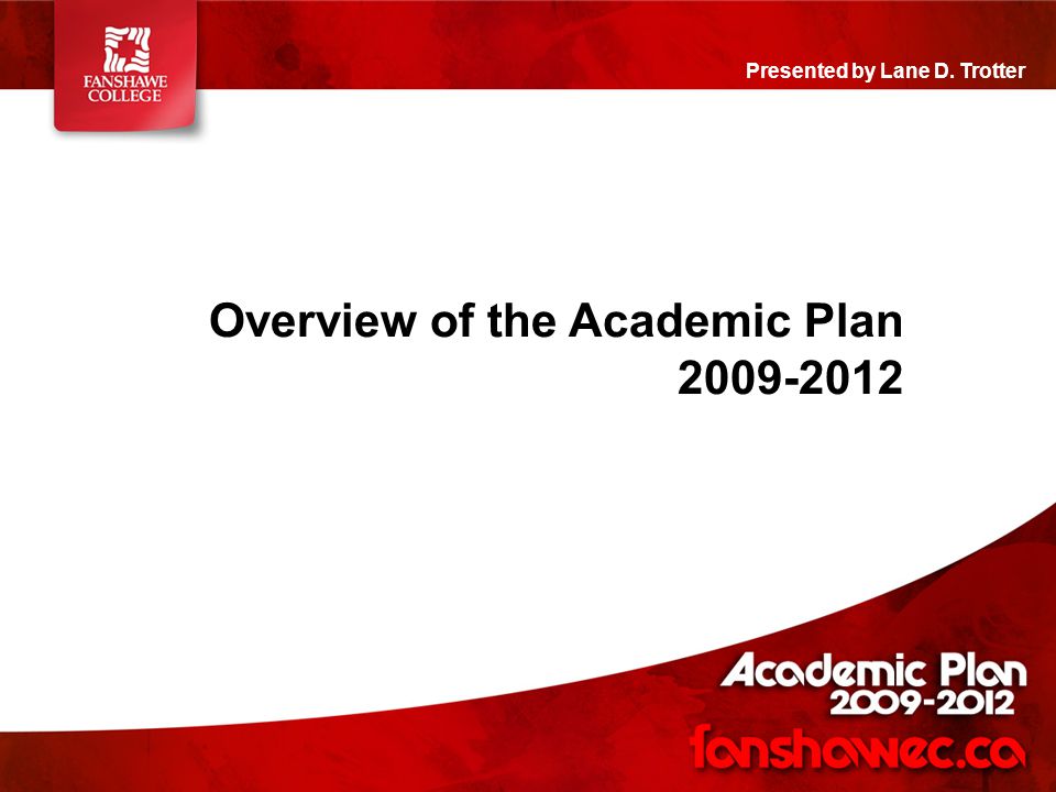 Overview of the Academic Plan Presented by Lane D. Trotter