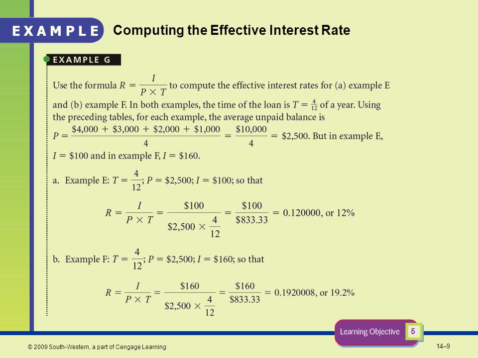 14–9 © 2009 South-Western, a part of Cengage Learning Computing the Effective Interest Rate 5 E X A M P L E