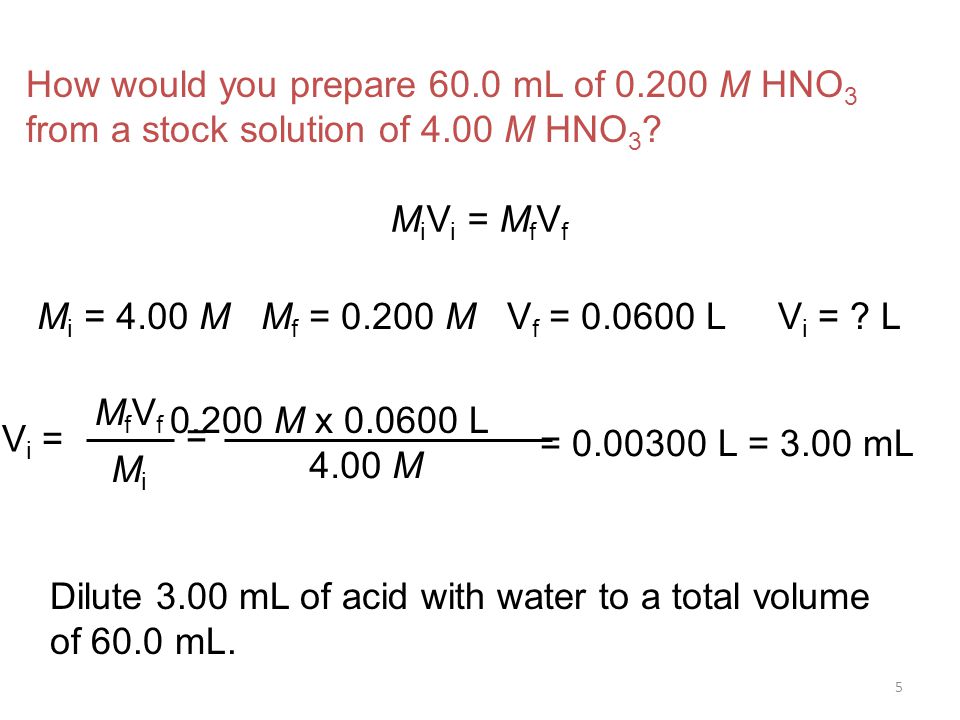 5 How would you prepare 60.0 mL of M HNO 3 from a stock solution of 4.00 M HNO 3 .