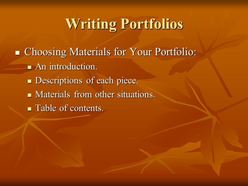 Writing Portfolios Choosing Materials for Your Portfolio: Choosing Materials for Your Portfolio: An introduction.