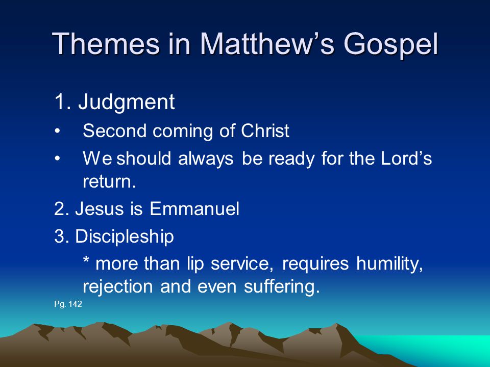 Themes in Matthew’s Gospel 1.