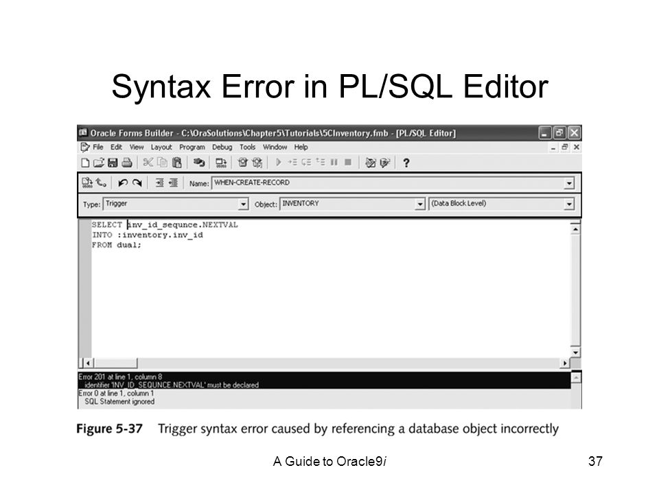 A Guide to Oracle9i37 Syntax Error in PL/SQL Editor