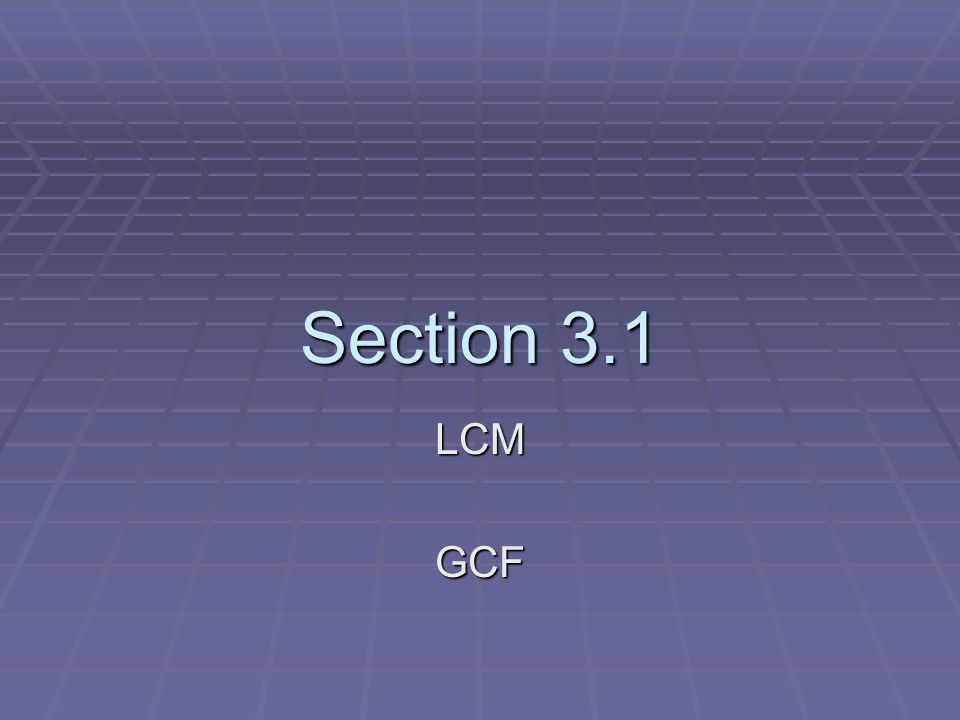 Section 3.1 LCMGCF