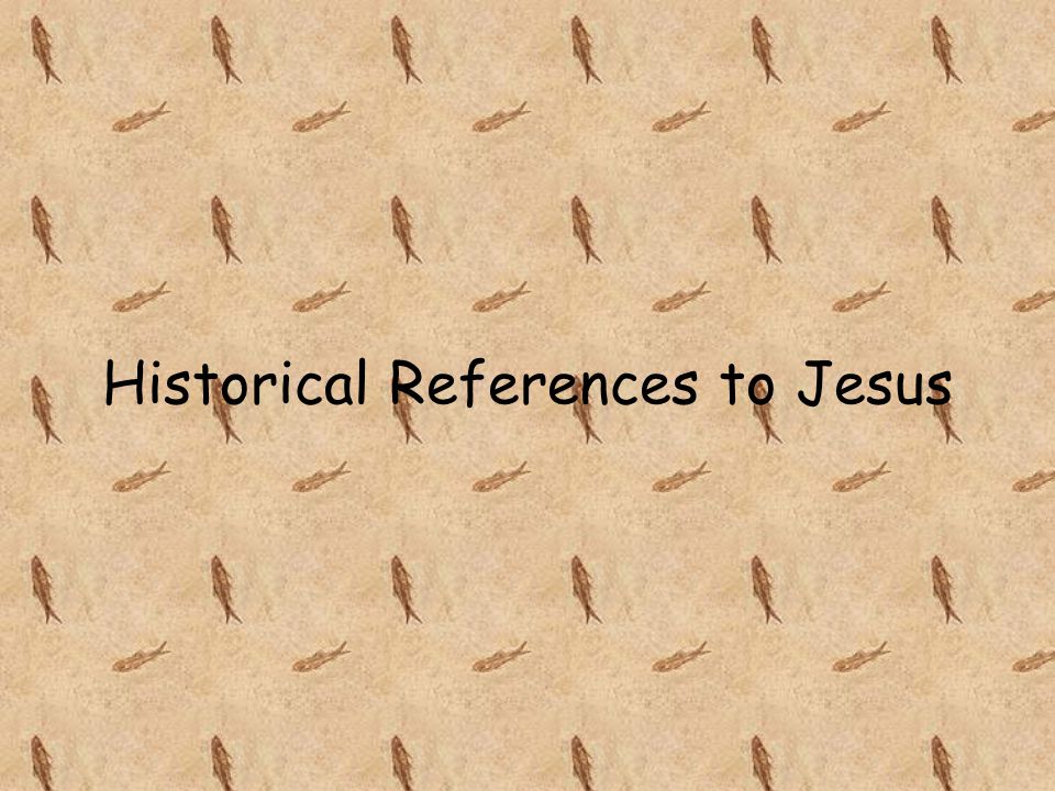 Historical References to Jesus