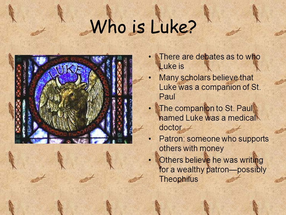 Who is Luke.