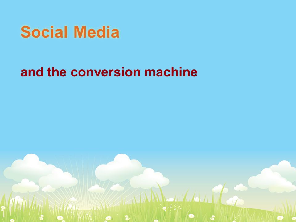72% of the UK population are internet users Social Media and the conversion machine