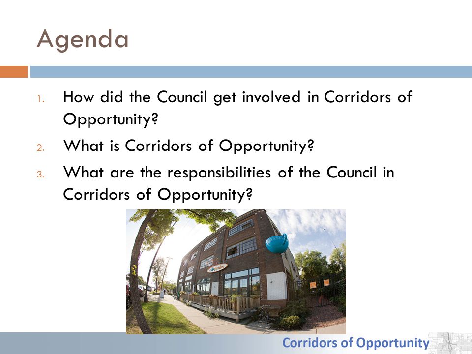 Agenda 1. How did the Council get involved in Corridors of Opportunity.