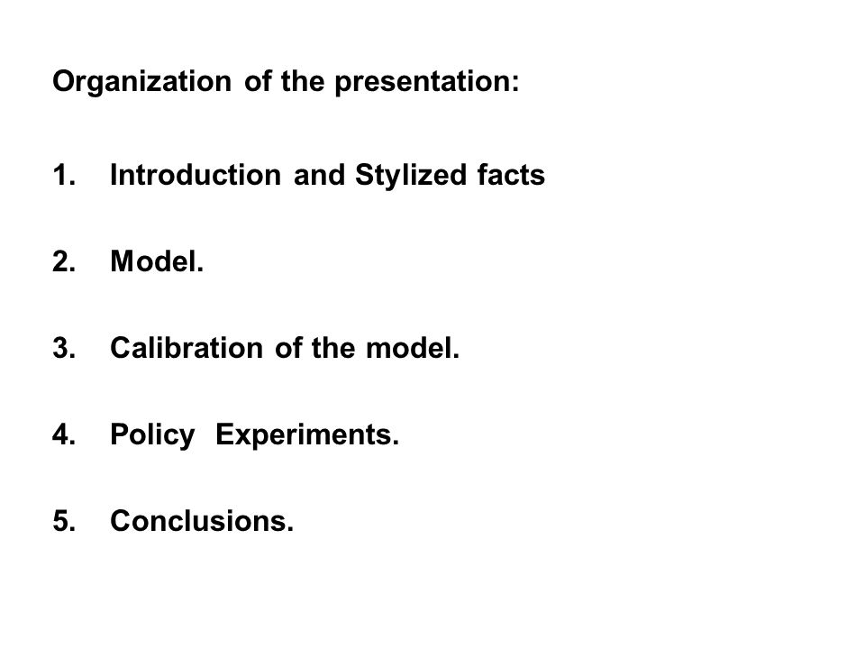 Organization of the presentation: 1.Introduction and Stylized facts 2.Model.