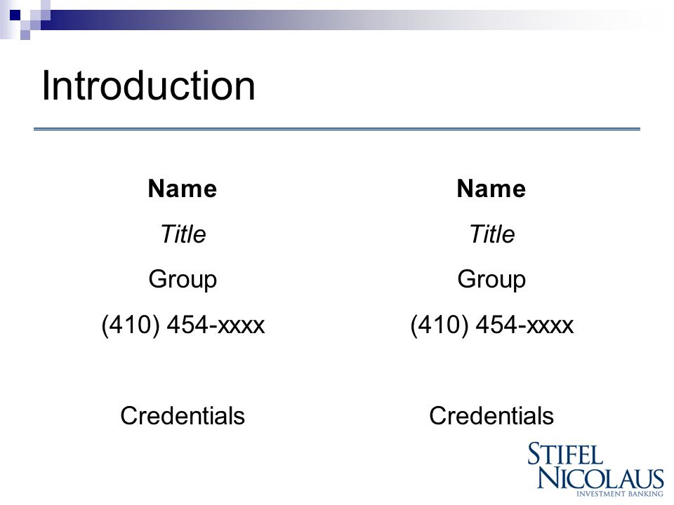 Introduction Name Title Group (410) 454-xxxx Credentials Name Title Group (410) 454-xxxx Credentials