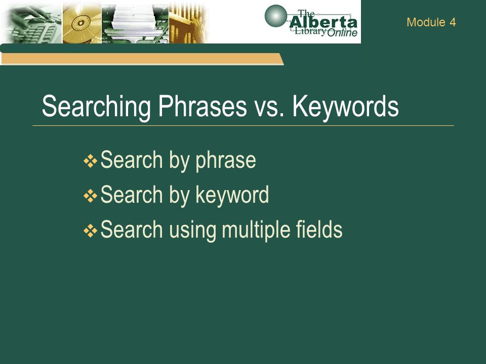 Module 4 Searching Phrases vs.