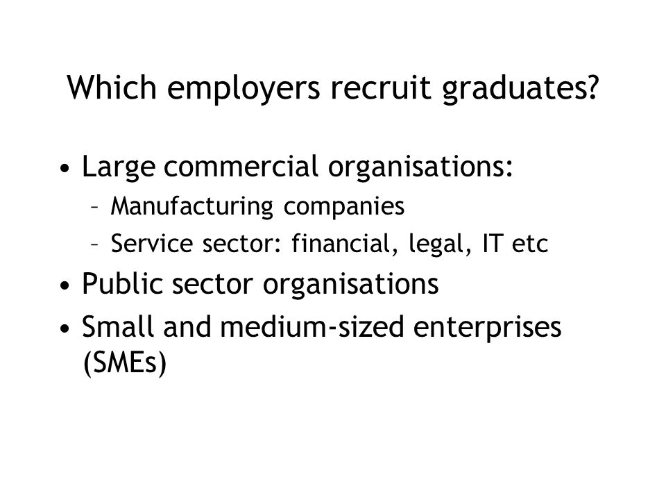 Which employers recruit graduates.