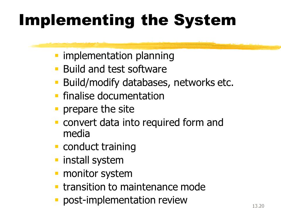 13.20  implementation planning  Build and test software  Build/modify databases, networks etc.