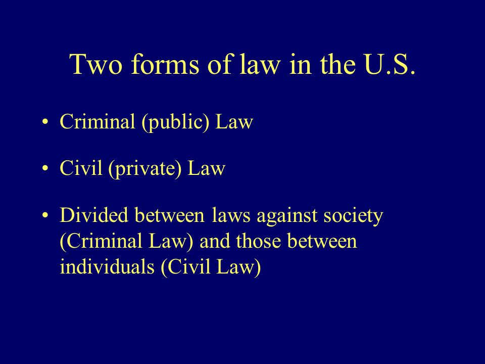 Two forms of law in the U.S.
