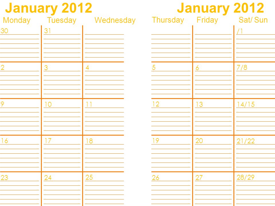 January 2012 Monday Tuesday Wednesday Thursday Friday Sat/ Sun / /8 14/15 21/22 28/