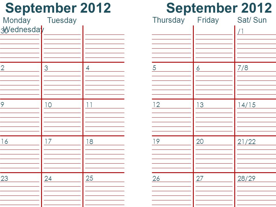September 2012 Monday Tuesday Wednesday Thursday Friday Sat/ Sun 28/29 / /8 14/15 21/
