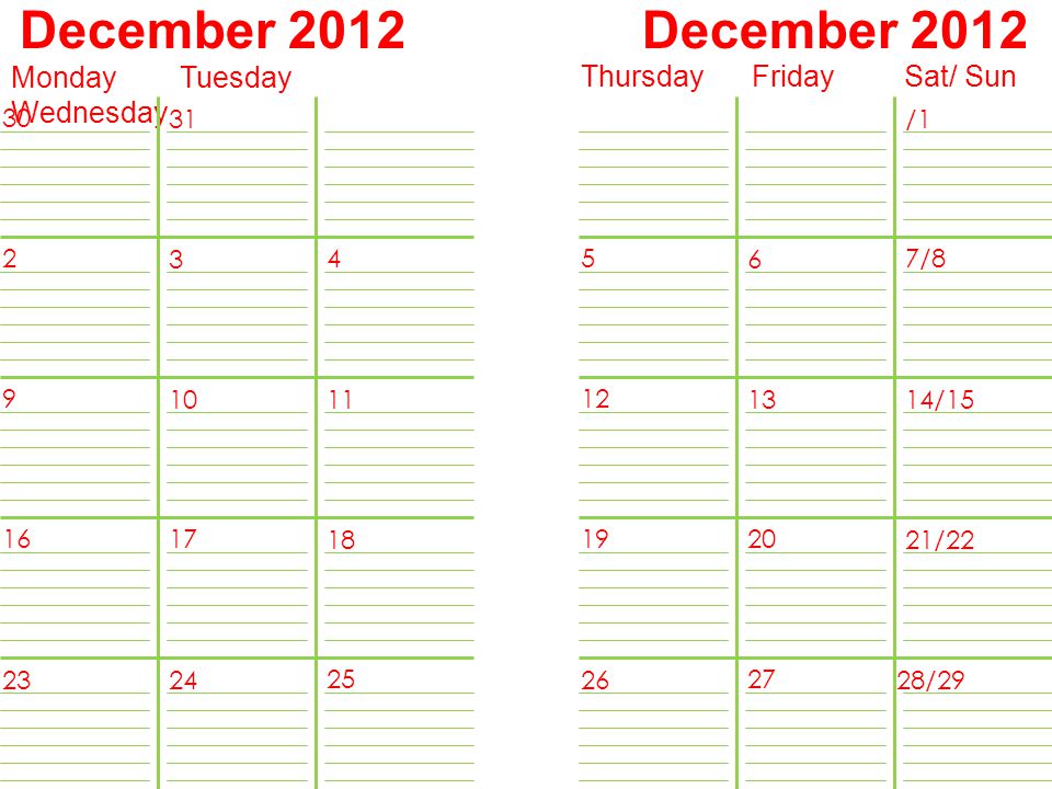 December 2012 Monday Tuesday Wednesday Thursday Friday Sat/ Sun 31/ /8 14/15 21/ /29