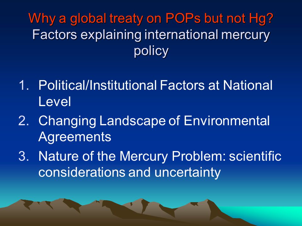 Why a global treaty on POPs but not Hg.