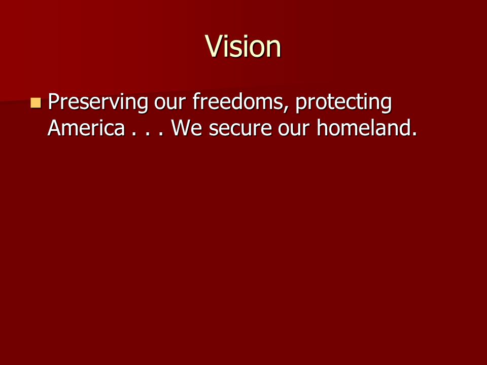 Vision Preserving our freedoms, protecting America...