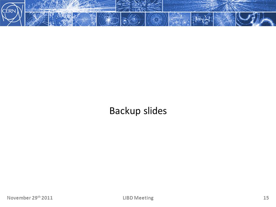 LIBD MeetingNovember 29 th Backup slides