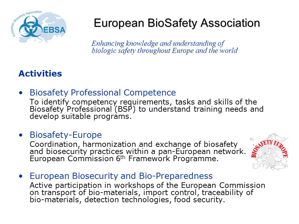 Activities Biosafety Professional Competence To identify competency requirements, tasks and skills of the Biosafety Professional (BSP) to understand training needs and develop suitable programs.