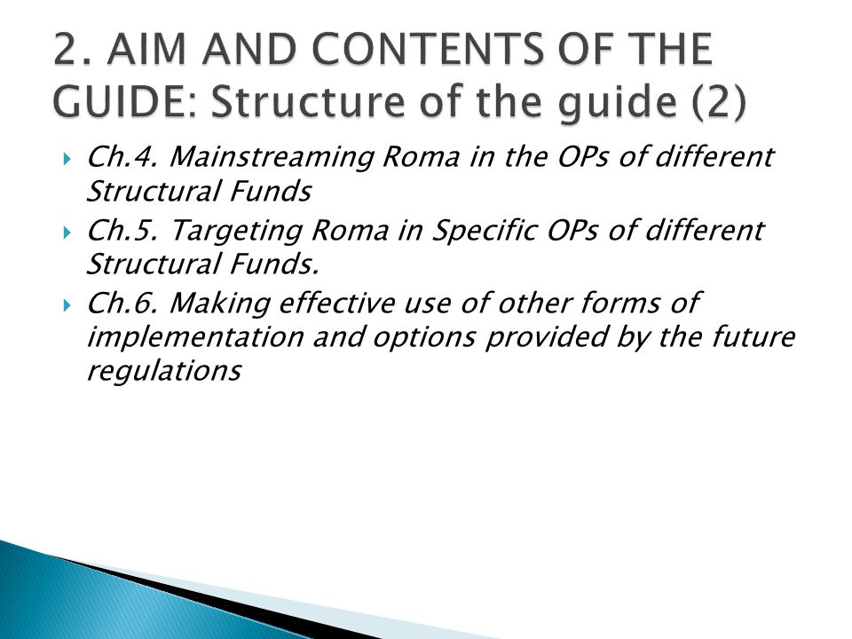  Ch.4. Mainstreaming Roma in the OPs of different Structural Funds  Ch.5.