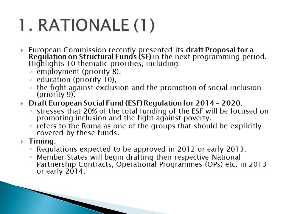  European Commission recently presented its draft Proposal for a Regulation on Structural Funds (SF) in the next programming period.
