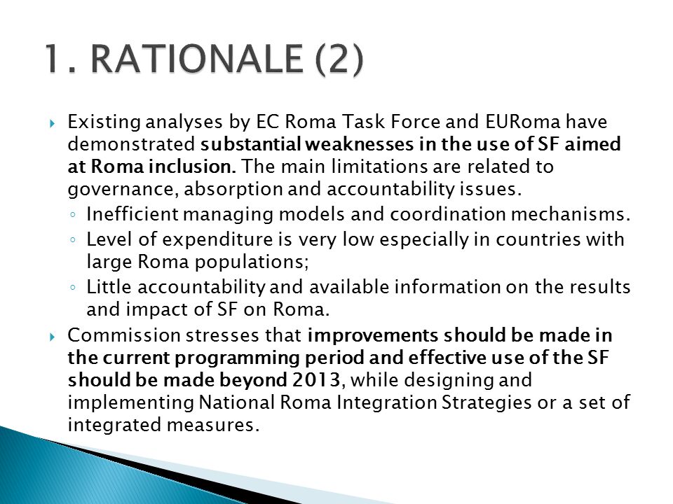  Existing analyses by EC Roma Task Force and EURoma have demonstrated substantial weaknesses in the use of SF aimed at Roma inclusion.