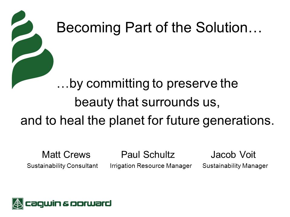 Becoming Part of the Solution… …by committing to preserve the beauty that surrounds us, and to heal the planet for future generations.
