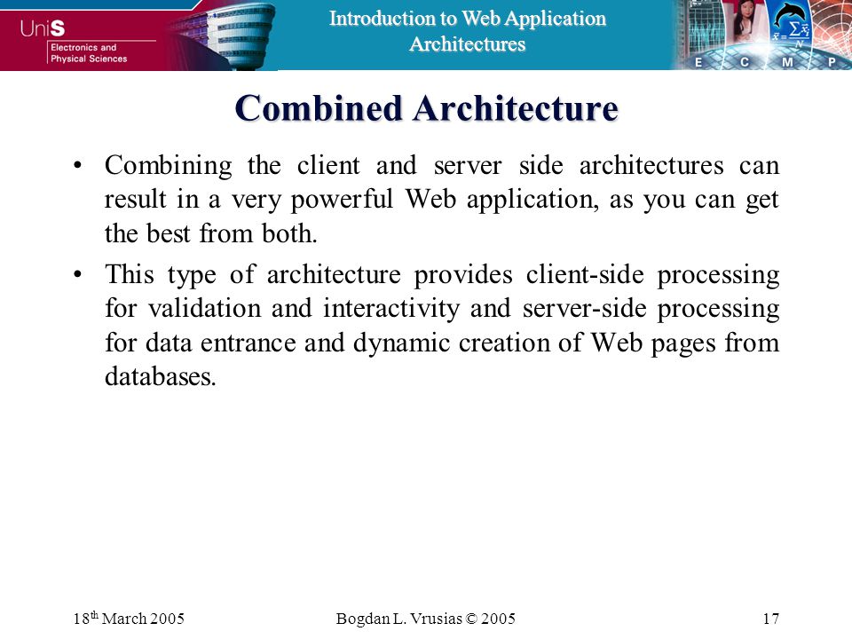 Introduction to Web Application Architectures 18 th March 2005Bogdan L.