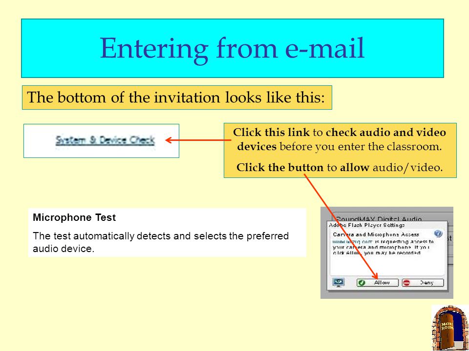 Entering from  Click this link to check audio and video devices before you enter the classroom.