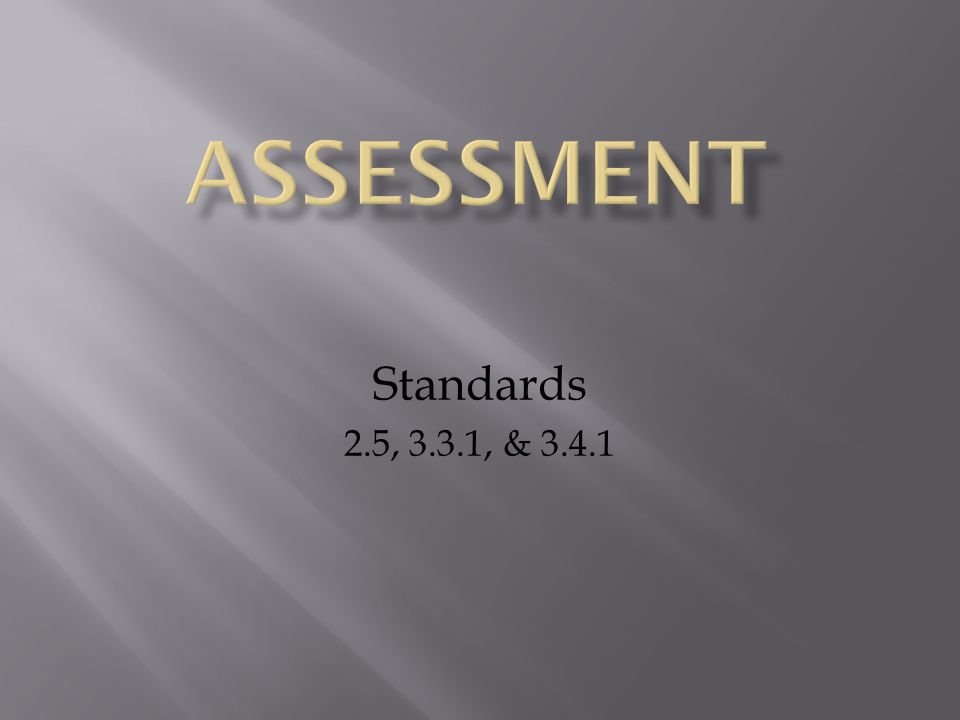 Standards 2.5, 3.3.1, & 3.4.1