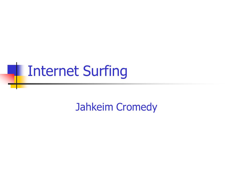 Internet Surfing Jahkeim Cromedy