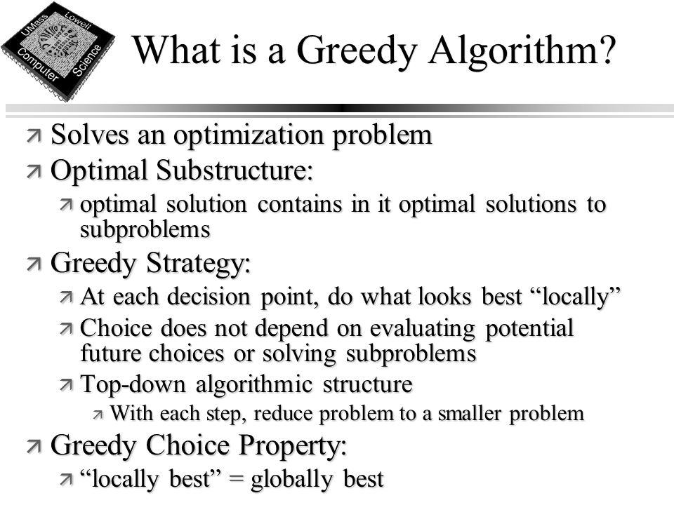 What is a Greedy Algorithm.