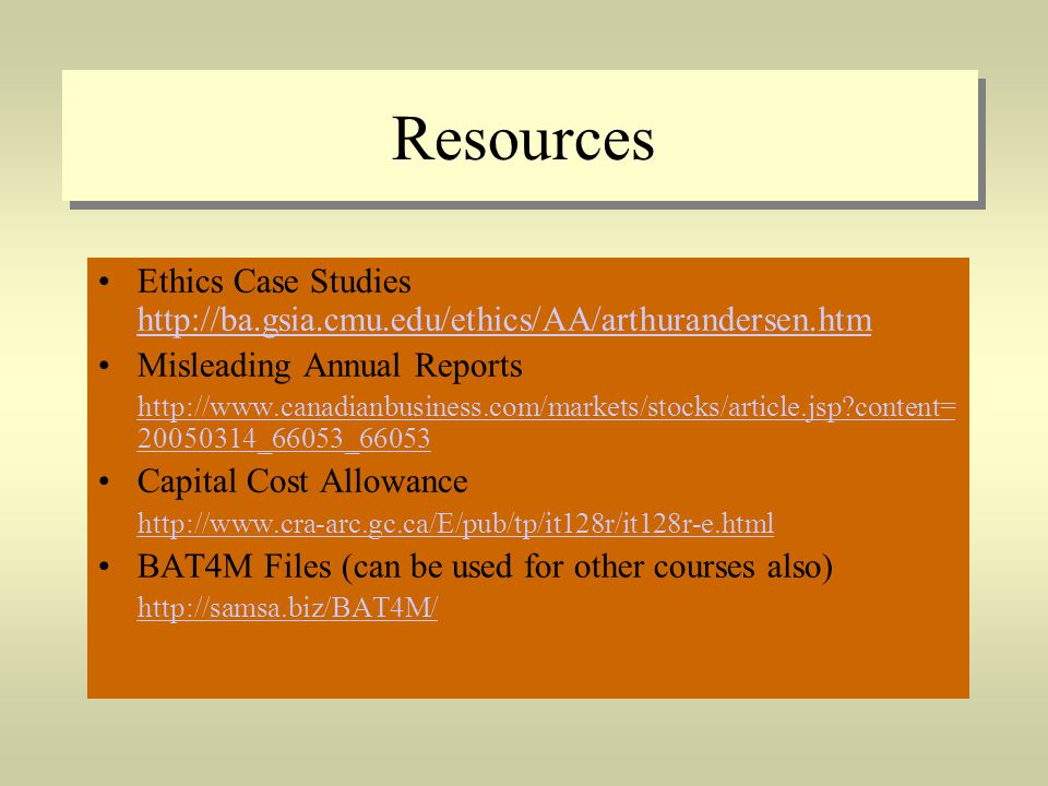 Resources Ethics Case Studies     Misleading Annual Reports   content= _66053_66053 Capital Cost Allowance   BAT4M Files (can be used for other courses also)