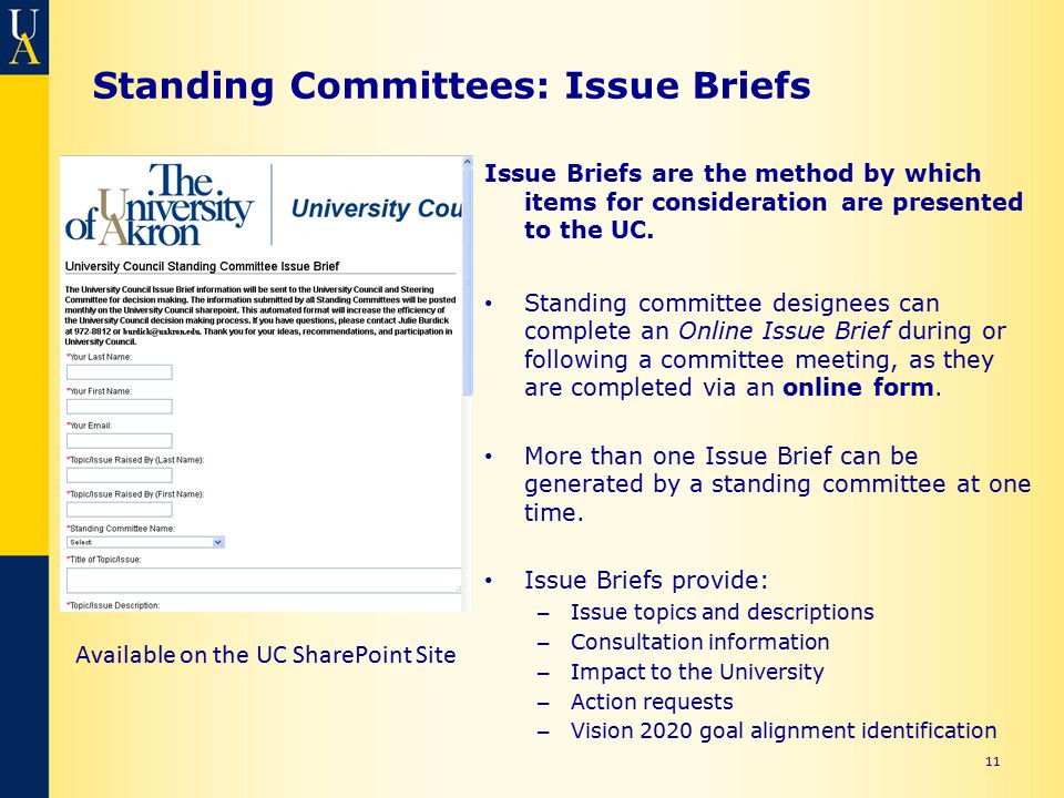 Standing Committees: Issue Briefs Issue Briefs are the method by which items for consideration are presented to the UC.