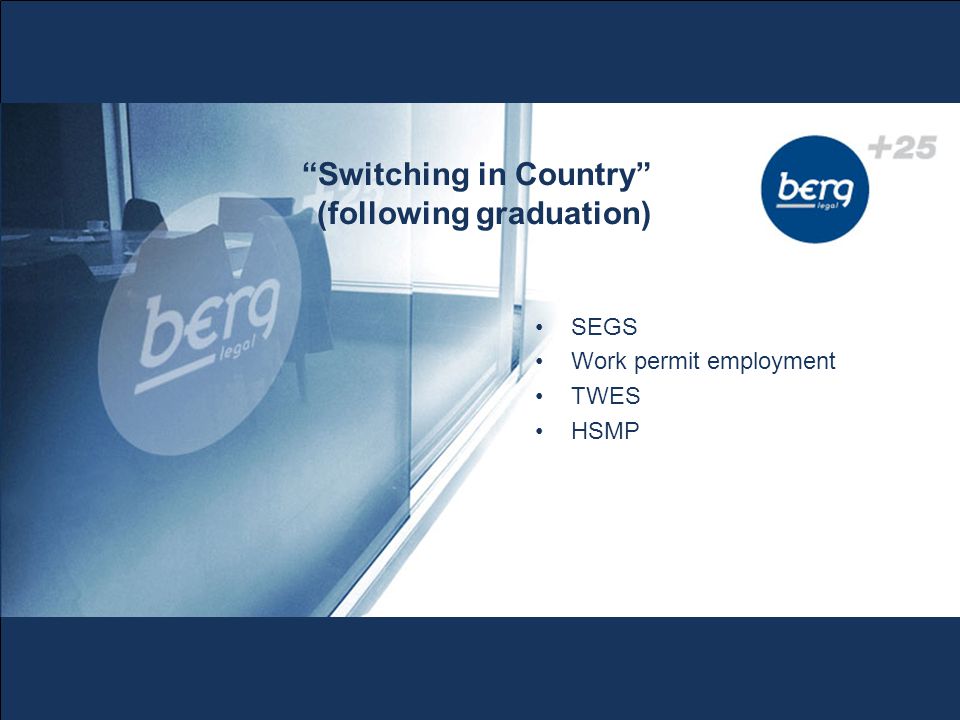 SEGS Work permit employment TWES HSMP Switching in Country (following graduation)