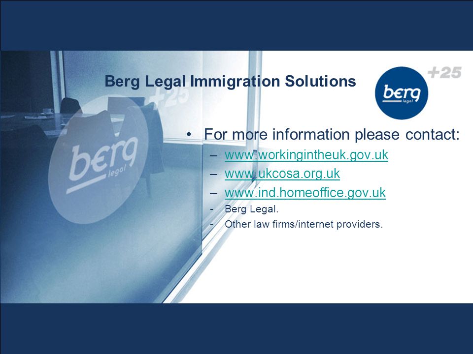 Berg Legal Immigration Solutions For more information please contact: –  –  –  -Berg Legal.