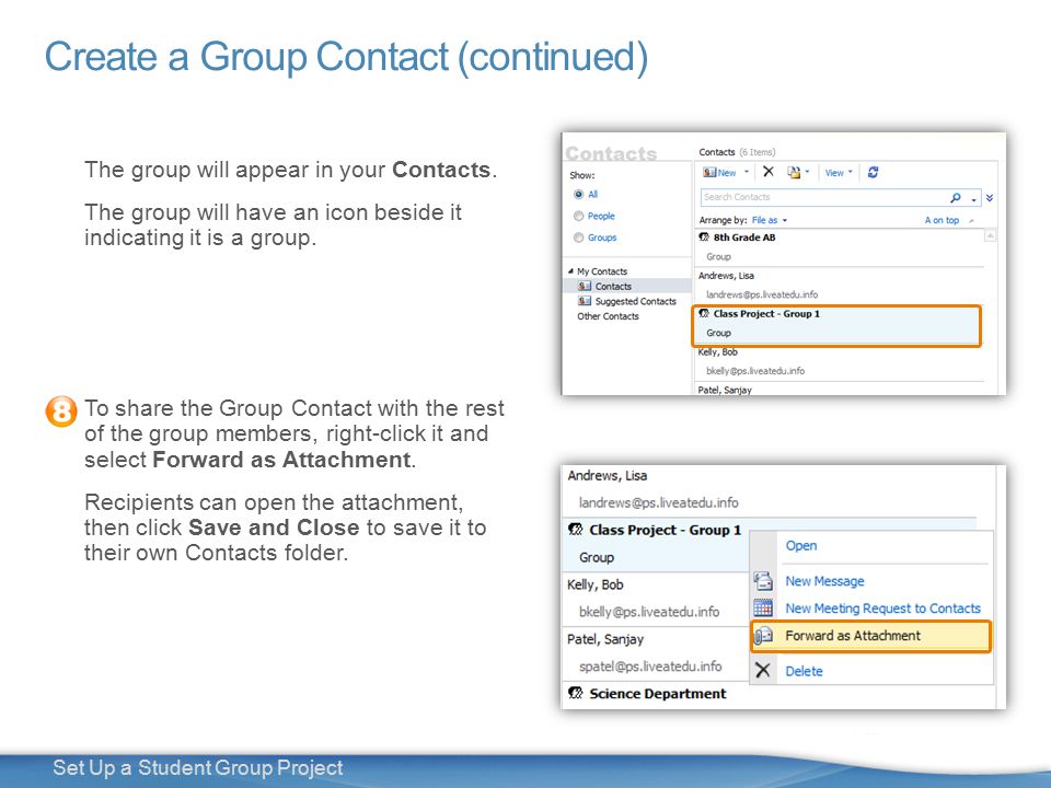 10 Set Up a Student Group Project Create a Group Contact (continued) The group will appear in your Contacts.
